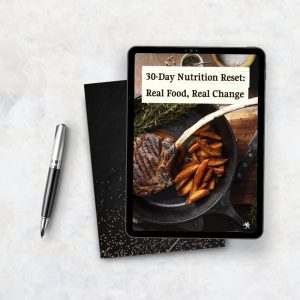 30-Day Nutrition Reset Real Food, Real Change