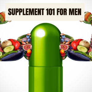 Supplements 101 for Men