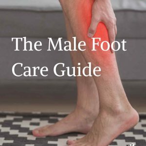 The Male Foot Care Guide