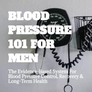 BLOOD PRESSURE 101 FOR MEN
