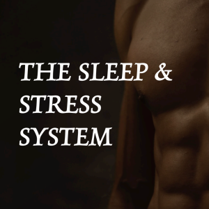 The Sleep & Stress System